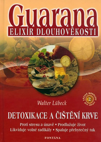 Lübeck Walter: Guarana elixír dlouhověkosti