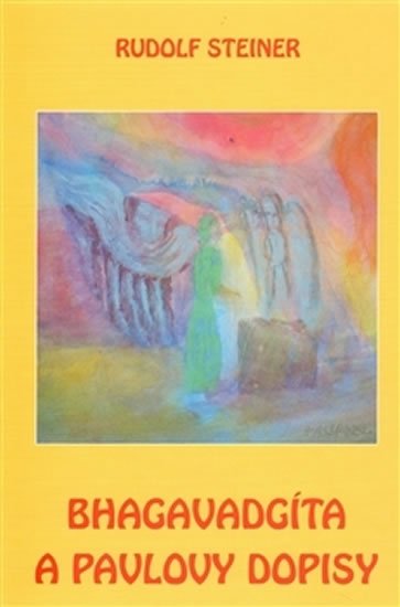 Steiner Rudolf: Bhagavadgíta a Pavlovy dopisy