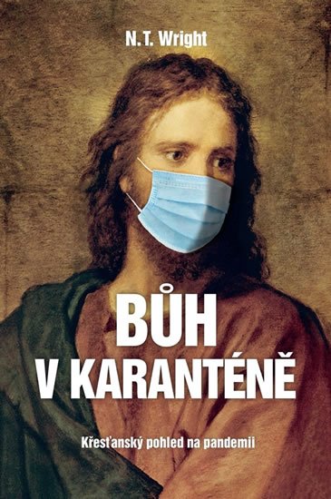 Wright N. T.: Bůh v karanténě Wright N. T.: Bůh v karanténě