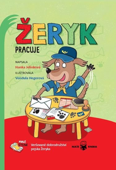 Jelínková Hanka: Žeryk pracuje - Veršované dobrodružství pejska Žeryka Jelínková Hanka: Žeryk pracuje - Veršované dobrodružství pejska Žeryka