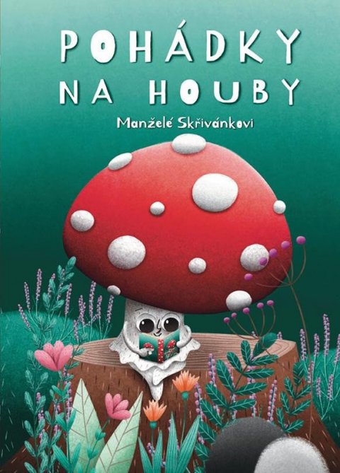 Skřivánek Jiří: Pohádky na houby Skřivánek Jiří: Pohádky na houby