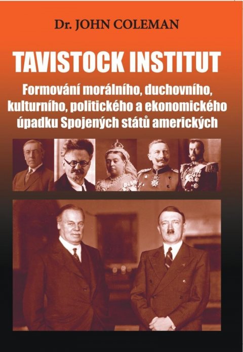 Coleman John: Tavistock institut - Formování morálního, duchovního, kulturního, politické Coleman John: Tavistock institut - Formování morálního, duchovního, kulturního, politické