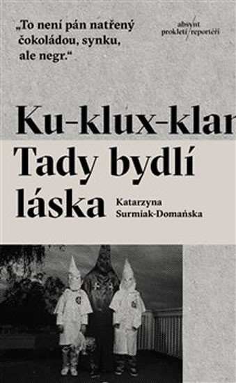 Surmiak-Domańska Katarzyna: Ku-klux-klan - Tady bydlí láska
