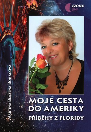 Boháčová Martina Blažena: Moje cesta do Ameriky