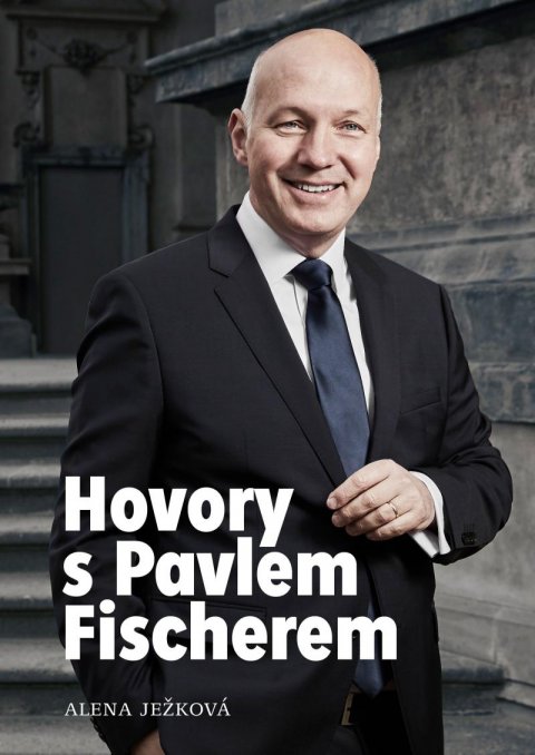Ježková Alena: Hovory s Pavlem Fischerem Ježková Alena: Hovory s Pavlem Fischerem