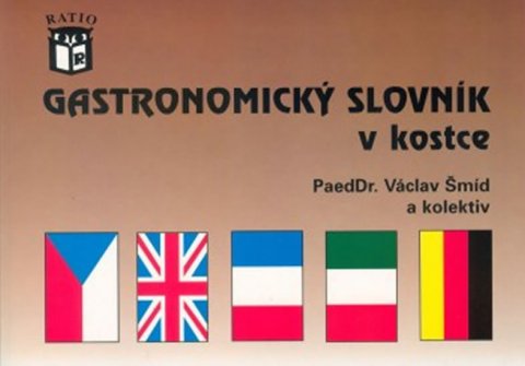 Šmíd Václav: Gastronomický slovník v kostce Šmíd Václav: Gastronomický slovník v kostce
