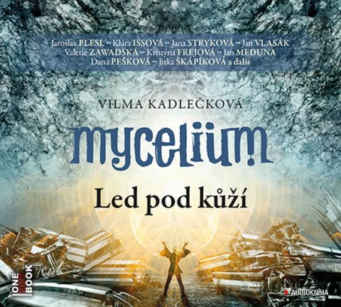 Kadlečková Vilma: Mycelium II - Led pod kůží - 2 CDmp3 Kadlečková Vilma: Mycelium II - Led pod kůží - 2 CDmp3
