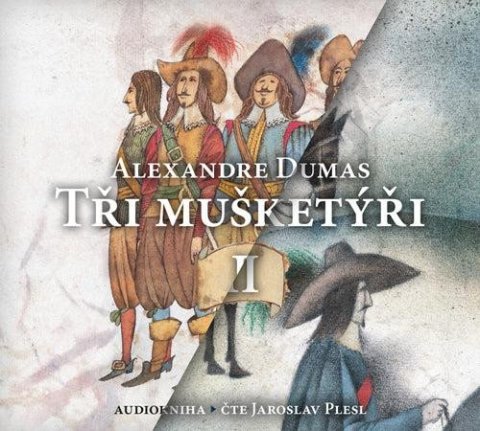 Dumas Alexandre: Tři mušketýři BOX I.+II. - 4 CDmp3 (Čte Jaroslav Plesl) Dumas Alexandre: Tři mušketýři BOX I.+II. - 4 CDmp3 (Čte Jaroslav Plesl)