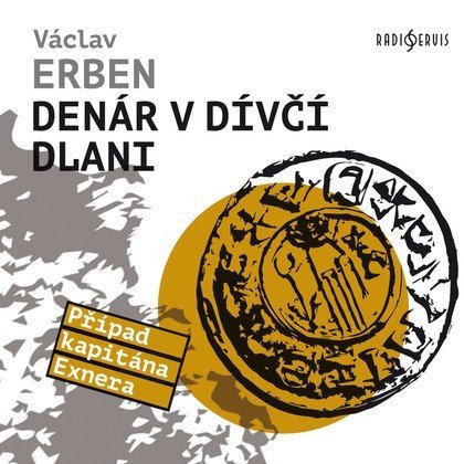 Erben Václav: Denár v dívčí dlani - CDmp3  (Čte Tomáš Jirman)