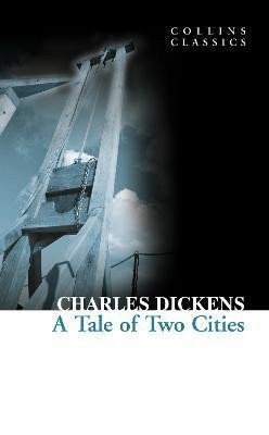 Dickens Charles: A Tale of Two Cities (Collins Classics)