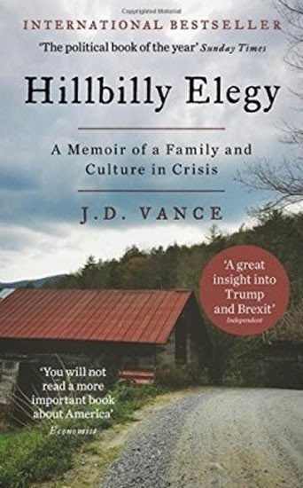 Vance J. D.: Hillbilly Elegy: A Memoir of a Family and Culture in Crisis