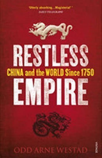 Westad Odd Arne: Restless Empire: China and the World Since 1750