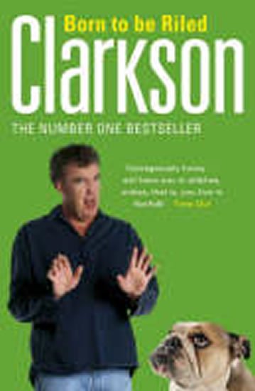 Clarkson Jeremy: Born to be Riled