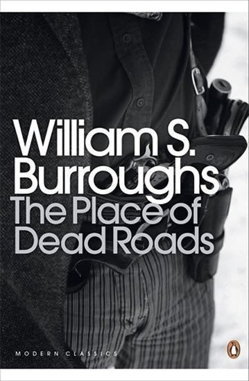 Burroughs William Seward: The Place of Dead Roads