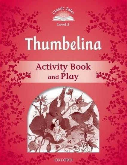 Arengo Sue: Classic Tales 2 Thumbelina Activity Book and Play (2nd)
