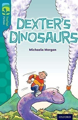 Morgan Michaela: Oxford Reading Tree TreeTops Fiction 9 Dexter´s Dinosaurs