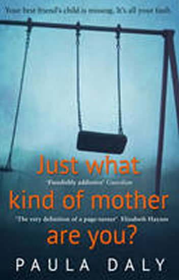 Daly Paula: Just what kind of mother are you?