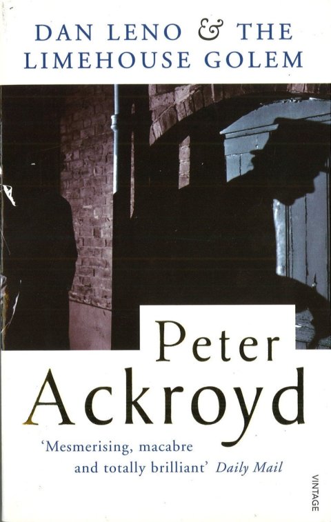 Ackroyd Peter: Dan Leno and the Limehouse Golem