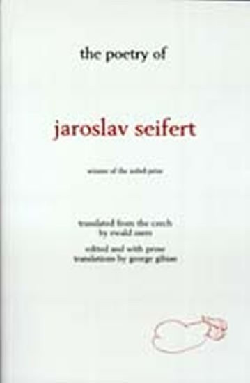 Seifert Jaroslav: The Poetry of Jaroslav Seifert