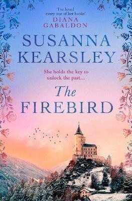 Kearsleyová Susanna: The Firebird: the sweeping story of love, sacrifice, courage and redemption