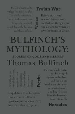 Bulfinch Thomas: Bulfinch´s Mythology: Stories of Gods and Heroes