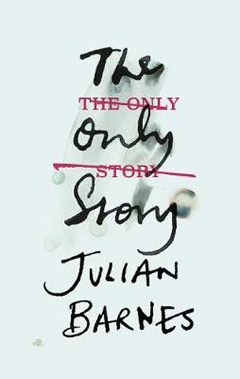 Barnes Julian: The Only Story Barnes Julian: The Only Story
