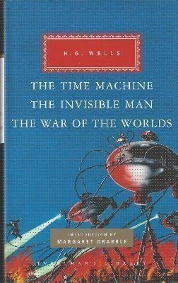 Wells H. G.: The Time Machine, The Invisible Man, The War of the Worlds