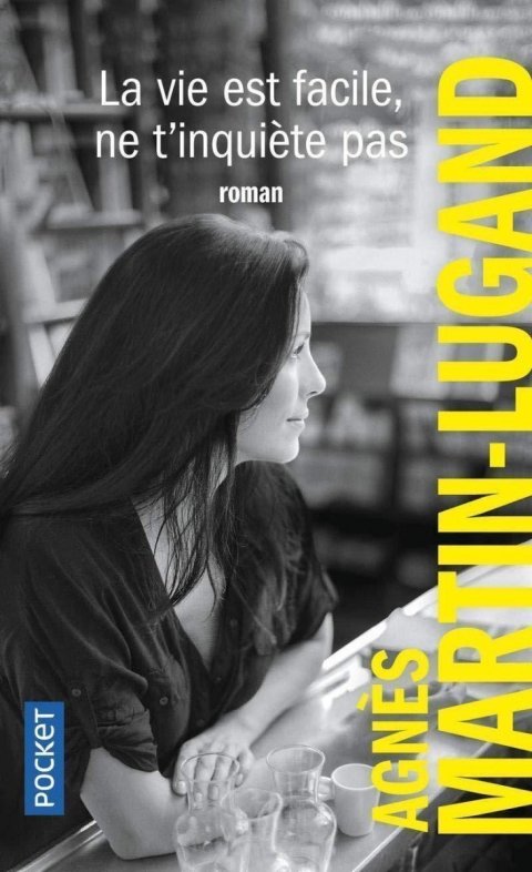 Martin-Lugand Agnes: La vie est facile, ne t´inquiete pas