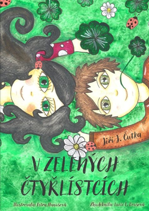 Čutka Jiří J.: V zelených čtyřlístcích Čutka Jiří J.: V zelených čtyřlístcích