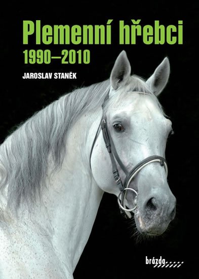 Staněk Jaroslav: Plemenní hřebci 1990–2010