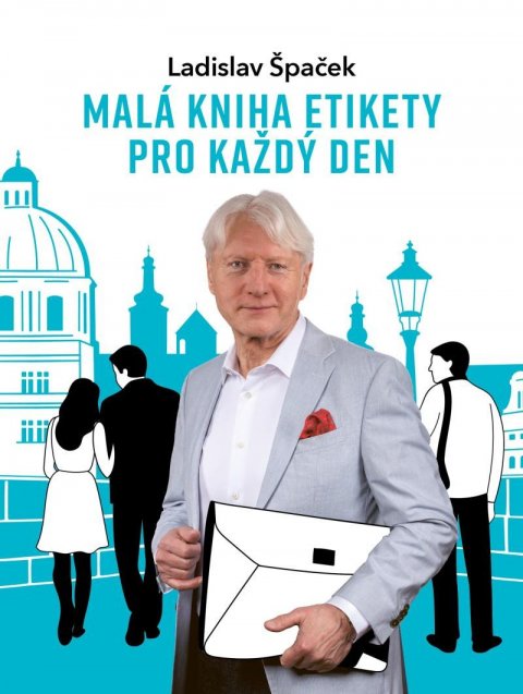 Špaček Ladislav: Malá kniha etikety pro každý den Špaček Ladislav: Malá kniha etikety pro každý den