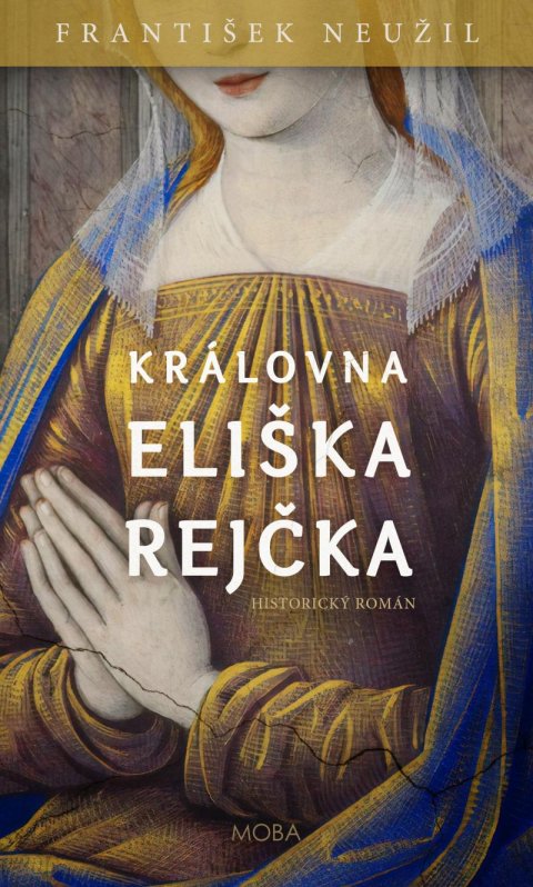 Neužil František: Královna Eliška Rejčka