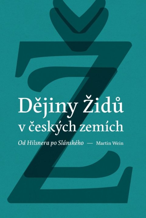 Wein Martin: Dějiny židů v českých zemích: od Hilsnera po Slánského