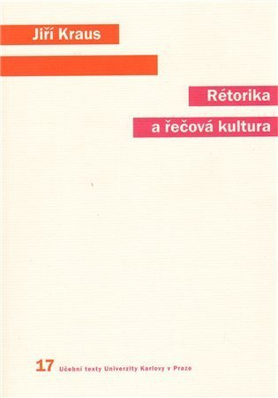 Kraus Jiří: Rétorika a řečová kultura