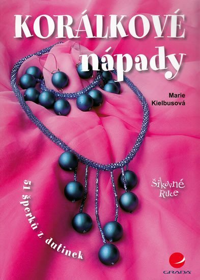 Kielbusová Marie: Korálkové nápady - 51 šperků z dutinek