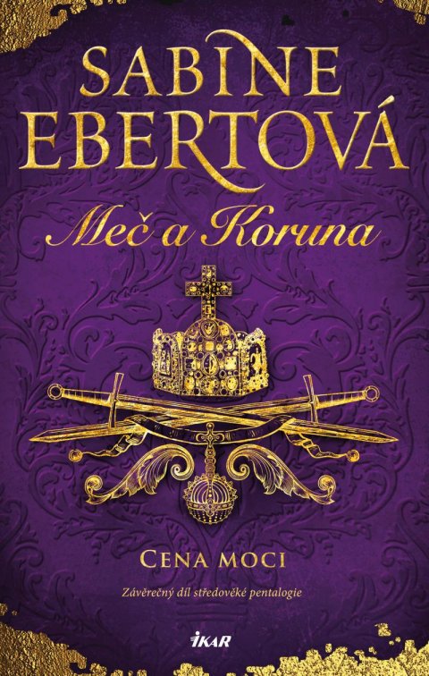 Ebertová Sabine: Meč a Koruna: Cena moci Ebertová Sabine: Meč a Koruna: Cena moci