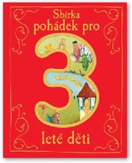 neuveden: Sbírka pohádek pro 3leté děti neuveden: Sbírka pohádek pro 3leté děti