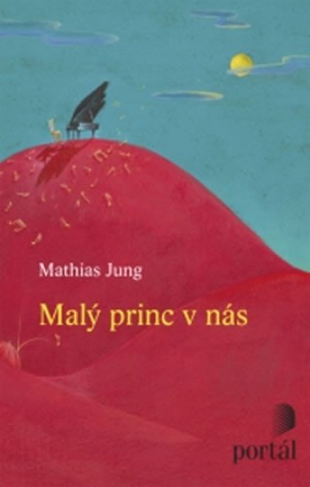 Jung Mathias: Malý princ v nás Jung Mathias: Malý princ v nás