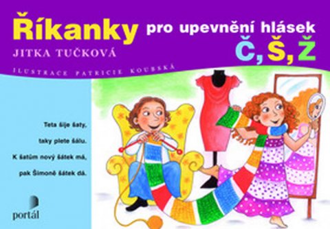 Tučková Jitka: Říkanky pro upevnění hlásek - Č, Š, Ž