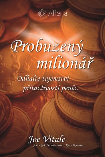 Vitale Joe: Probuzený milionář - Odhalte tajemství přitažlivosti peněz