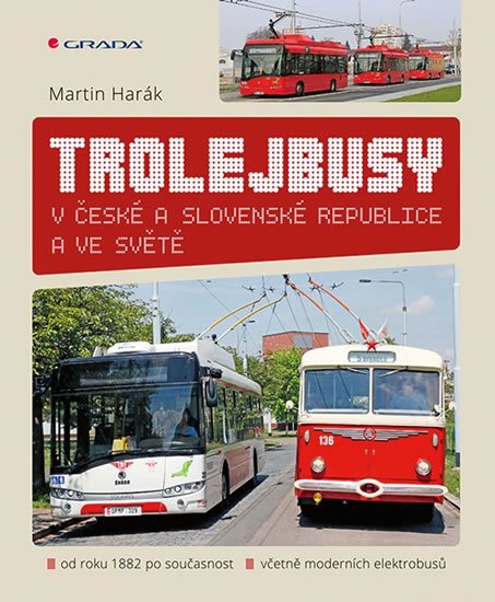 Harák Martin: Trolejbusy v České a Slovenské republice a ve světě