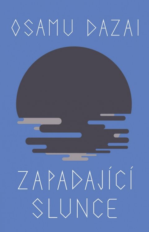 Dazai Osamu: Zapadající slunce Dazai Osamu: Zapadající slunce