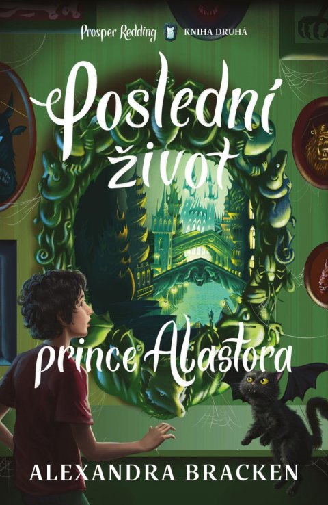 Brackenová Alexandra: Poslední život prince Alastora Brackenová Alexandra: Poslední život prince Alastora