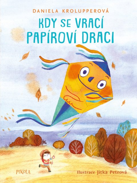 Krolupperová Daniela: Kdy se vrací papíroví draci
