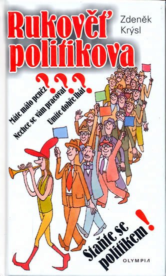 Krýsl Zdeněk: Rukověť politikova - Staňte se politikem
