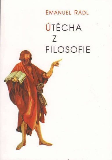 Rádl Emanuel: Utěcha z filozofie