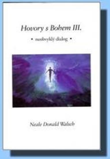 Walsch Neale Donald: Hovory s Bohem III.