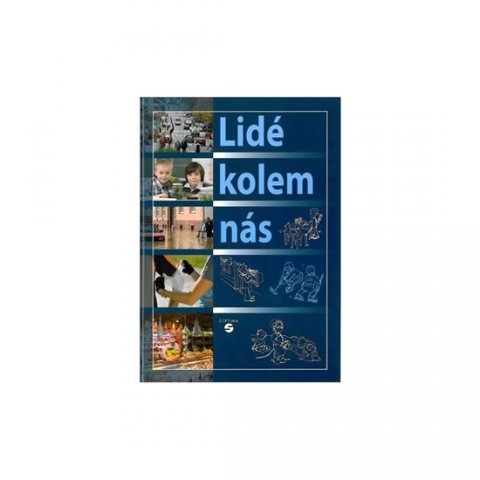 Matoušková, Šmolíková: Lidé kolem nás - učebnice vlastivědy pro praktické ZŠ