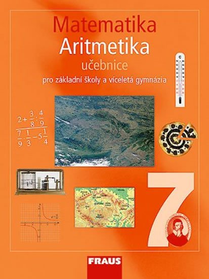 kolektiv autorů: Matematika 7 pro ZŠ a víceletá gymnázia - Aritmetika učebnice kolektiv autorů: Matematika 7 pro ZŠ a víceletá gymnázia - Aritmetika učebnice