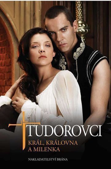 Hirst Michael: Tudorovci I - Král, královna a milenka